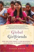 Global Girlfriends: How One Mom Made It Her Business to Help Women in Poverty Worldwide