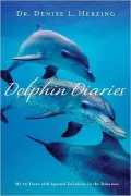 Dolphin Diaries: My 25 Years with Spotted Dolphins in the Bahamas