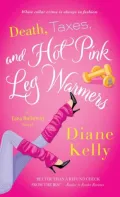 Death, Taxes, and Hot Pink Leg Warmers