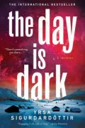 The Day Is Dark (Thóra Gudmundsdóttir Series #4)