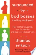 Surrounded by Bad Bosses (And Lazy Employees)