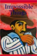 Impossible Things
