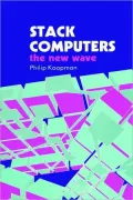 Stack Computers: The New Wave