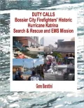 Duty Calls: Bossier City Firefighters' Historic Hurricane Katrina Search & Rescue and EMS Mission