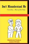 Don't Misunderstand Me : I Love You . . . Most of the Time: Romantic Conversation Edition