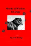 Words of Wisdom for Dogs