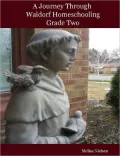 A Journey Through Waldorf Homeschooling: Grade Two