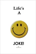 Life's A JOKE!