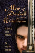 Alex O'Donnell and the Forty Cyberthieves: A Fairy Tale Retold
