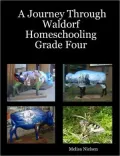 A Journey Through Waldorf Homeschooling Grade Four