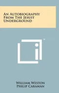 An Autobiography from the Jesuit Underground