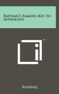 Raphael's Famous Key to Astrology