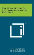 The Home Letters of T. E. Lawrence and His Brothers
