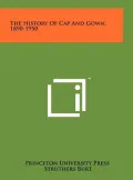 The History of Cap and Gown, 1890-1950