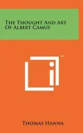 The Thought and Art of Albert Camus