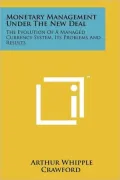 Monetary Management Under The New Deal