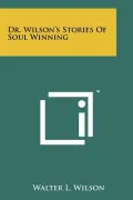 Dr. Wilson's Stories of Soul Winning