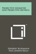 Projective Geometry and Projective Metrics