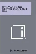 Civil War On The Western Border, 1854-1865