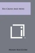 His Cross and Mine
