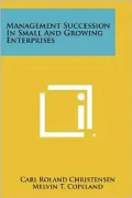 Management Succession In Small And Growing Enterprises