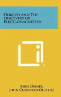 Oersted and the Discovery of Electromagnetism