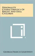 Personality Characteristics Of Bright And Dull Children