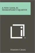 A New Look At Shakespeare's Quartos
