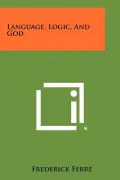Language, Logic, and God