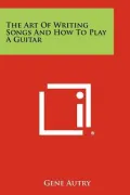 The Art of Writing Songs and How to Play a Guitar
