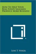 How to Help Your Real Estate Salesmen Produce More Business
