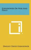 Eisenhower on War and Peace