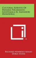 Cultural Surveys of Panama-Nicaragua-Guatemala-El Salvador-Honduras