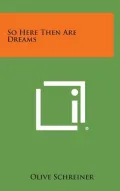 So Here Then Are Dreams