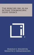 The Mercury ARC as an Actinic Stroboscopic Light Source