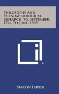 Philosophy and Phenomenological Research, V5, September, 1944 to June, 1945