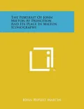 The Portrait of John Milton at Princeton and Its Place in Milton Iconography