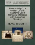 Thomas Mfg Co V. Aeolian Co U.S. Supreme Court Transcript of Record with Supporting Pleadings