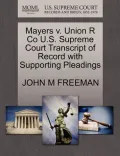 Mayers V. Union R Co U.S. Supreme Court Transcript of Record with Supporting Pleadings