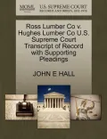 Ross Lumber Co V. Hughes Lumber Co U.S. Supreme Court Transcript of Record with Supporting Pleadings