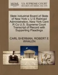 State Industrial Board of State of New York V. U S Railroad Administration, New York Cent R Co U.S. Supreme Court Transcript of Record with Supporting