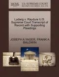 Ludwig V. Raydure U.S. Supreme Court Transcript of Record with Supporting Pleadings