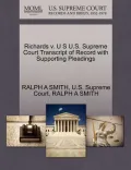 Richards V. U S U.S. Supreme Court Transcript of Record with Supporting Pleadings