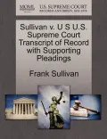 Sullivan V. U S U.S. Supreme Court Transcript of Record with Supporting Pleadings