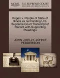Kogen V. People of State of Illinois Ex Rel Harding U.S. Supreme Court Transcript of Record with Supporting Pleadings
