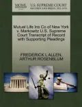 Mutual Life Ins Co of New York V. Markowitz U.S. Supreme Court Transcript of Record with Supporting Pleadings