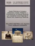 Asiatic Petroleum Company (Delaware) Limited, Petitioner, V. Commissioner of Internal Revenue. U.S. Supreme Court Transcript of Record with Supporting