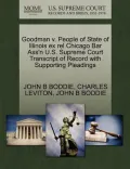 Goodman V. People of State of Illinois Ex Rel Chicago Bar Ass'n U.S. Supreme Court Transcript of Record with Supporting Pleadings