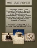 The William Spencer & Son Corporation, Petitioner, V. Samuel S. Lowe, Deputy Commissioner of the United States Employees' Compensation Commission, Sec