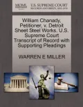 William Chanady, Petitioner, V. Detroit Sheet Steel Works. U.S. Supreme Court Transcript of Record with Supporting Pleadings